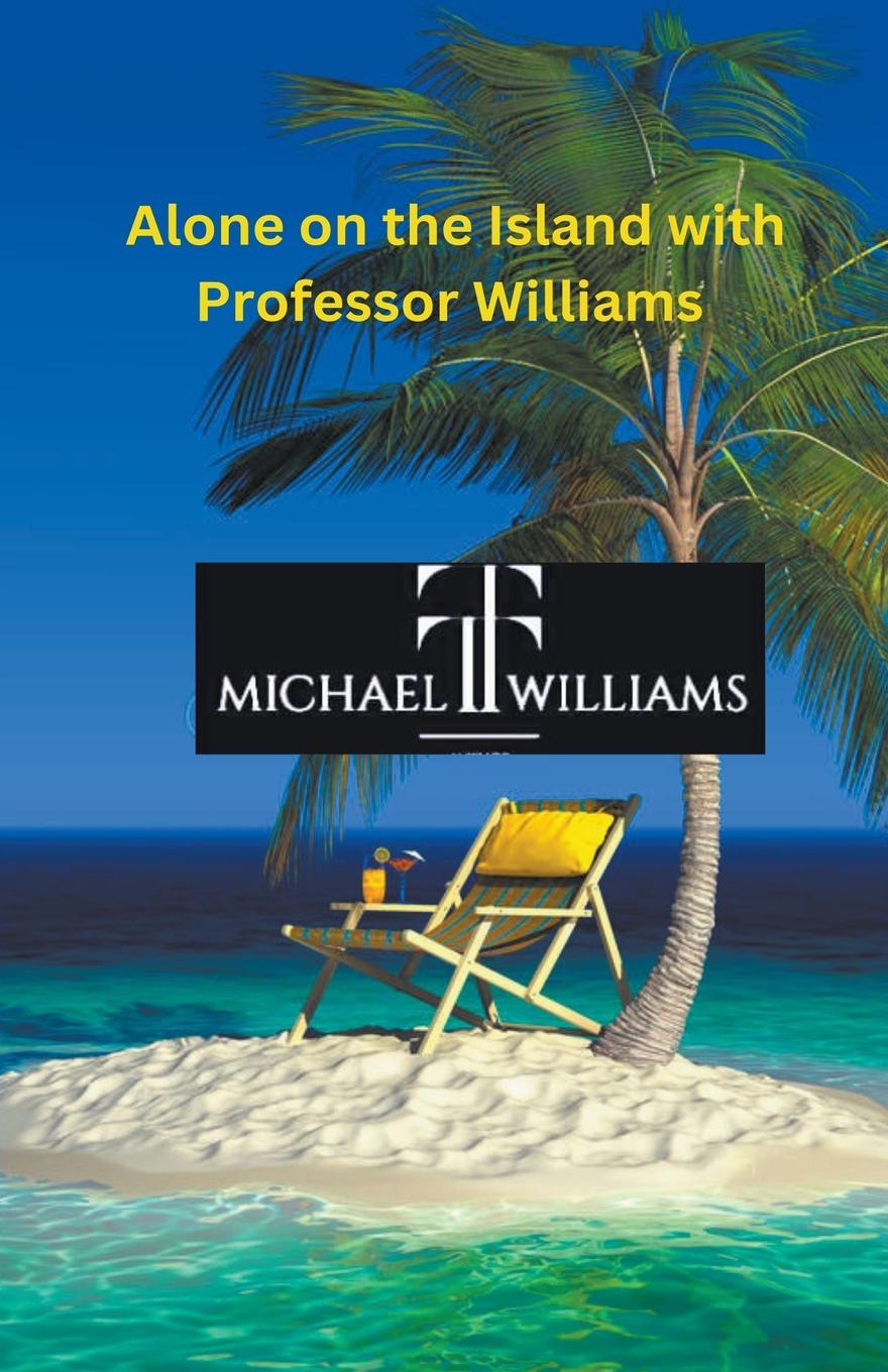 Knjiga Alone on the Island with Professor Williams Michael TT Williams