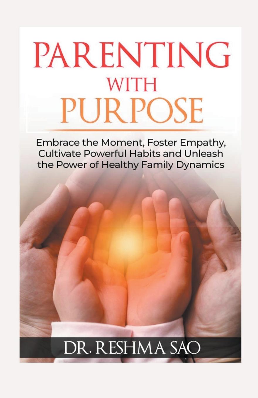 Buch Parenting With Purpose Dr. Reshma Sao