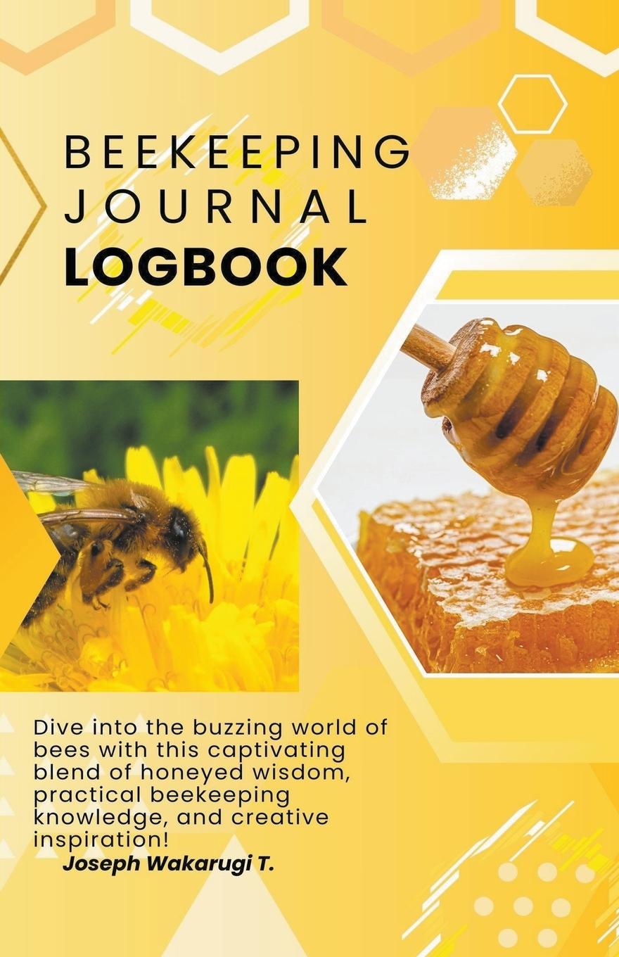 Knjiga Beekeeping Journal and Logbook JOSEPH WAKARUGI