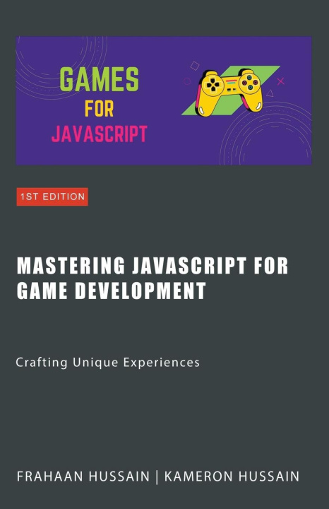 Knjiga Mastering JavaScript for Game Development Frahaan Hussain