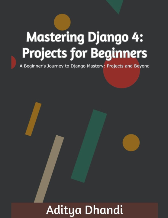 Libro Mastering Django 4 Aditya Gurnam Singh