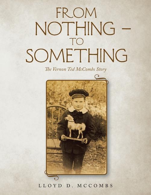 Knjiga From Nothing - To Something Lloyd D. McCombs