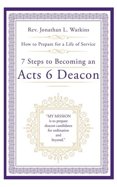 Knjiga 7 Steps to Becoming an Acts 6 Deacon Rev. Jonathan L. Watkins