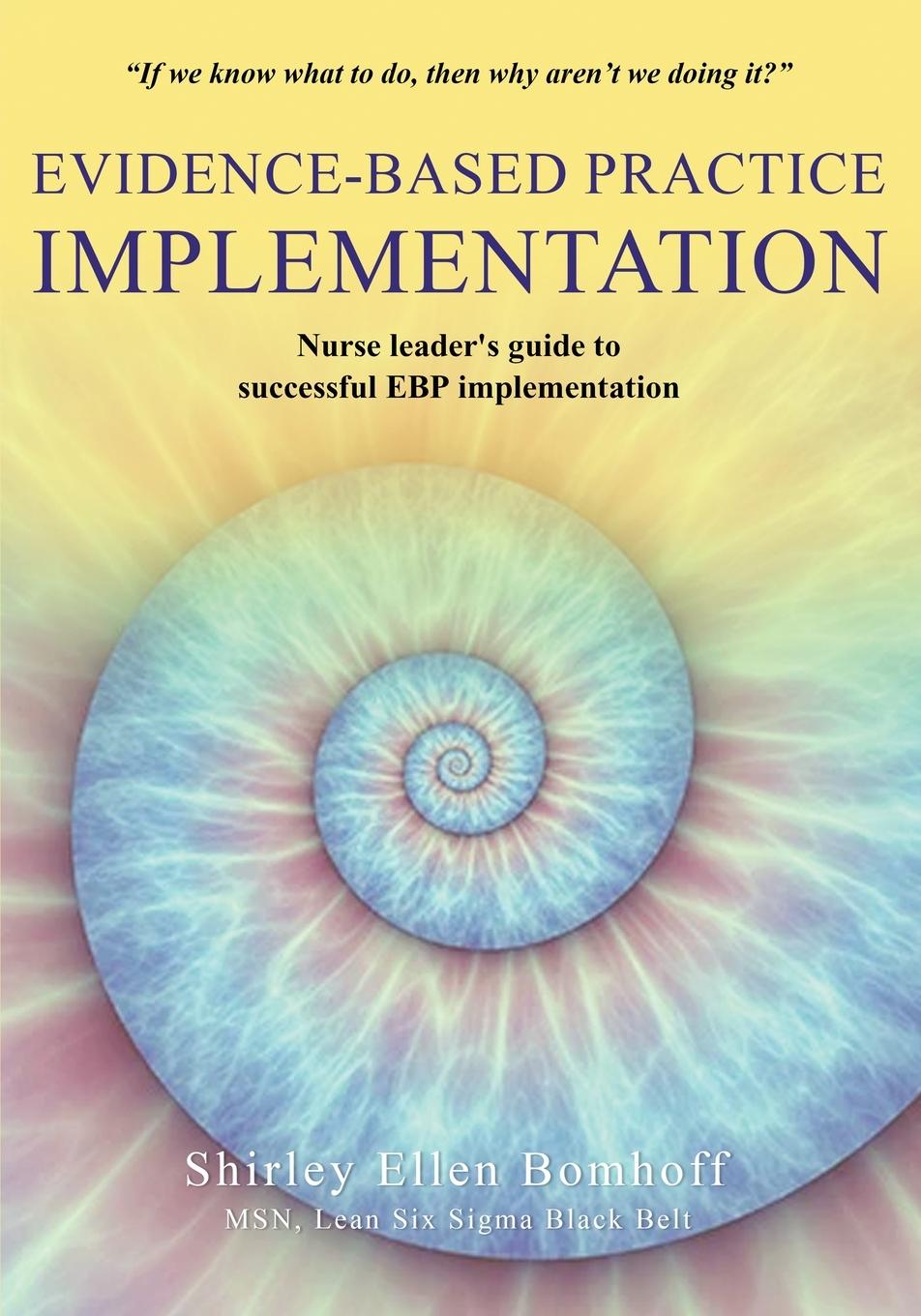 Knjiga Evidence-Based Practice IMPLEMENTATION Shirley Ellen Bomhoff