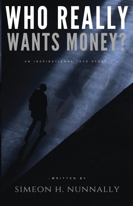 Book Who Really Wants Money? Simeon H Nunnally
