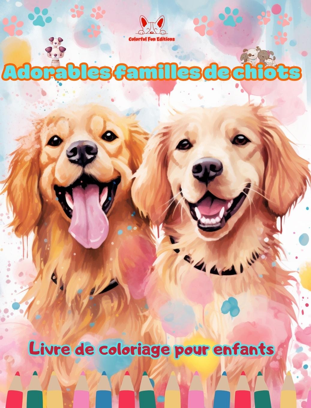 Książka Adorables familles de chiots - Livre de coloriage pour enfants - Sc?nes créatives de familles de chiens attachantes 