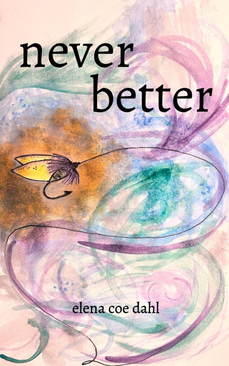 Knjiga never better Elena Coe Dahl