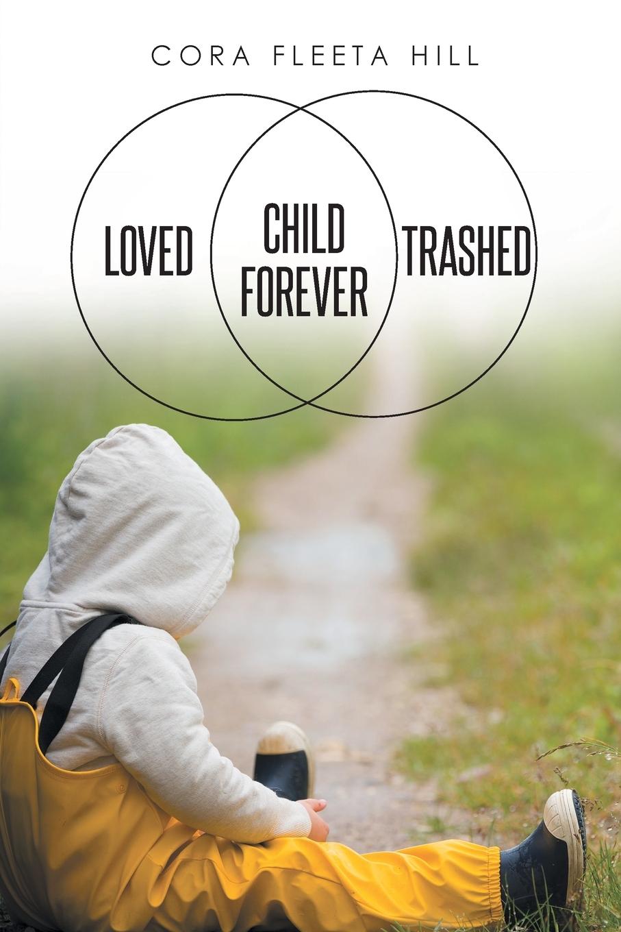 Knjiga Loved Child Forever Trashed Cora Fleeta Hill