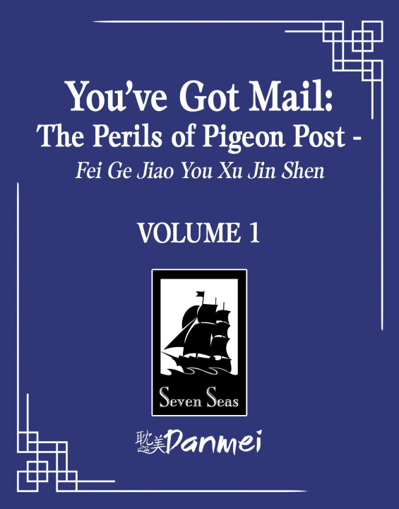 Könyv You've Got Mail: The Perils of Pigeon Post - Fei GE Jiao You Xu Jin Shen (Novel) Vol. 1 
