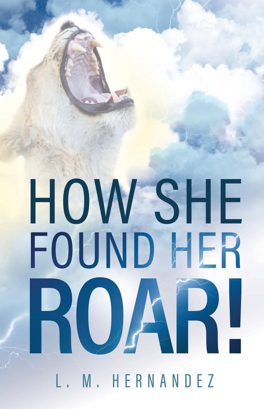 Knjiga How She Found Her ROAR! L. M. Hernandez