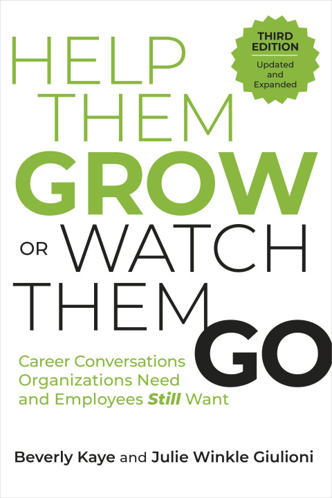 Kniha Help Them Grow or Watch Them Go, Third Edition Julie Winkle Giulioni