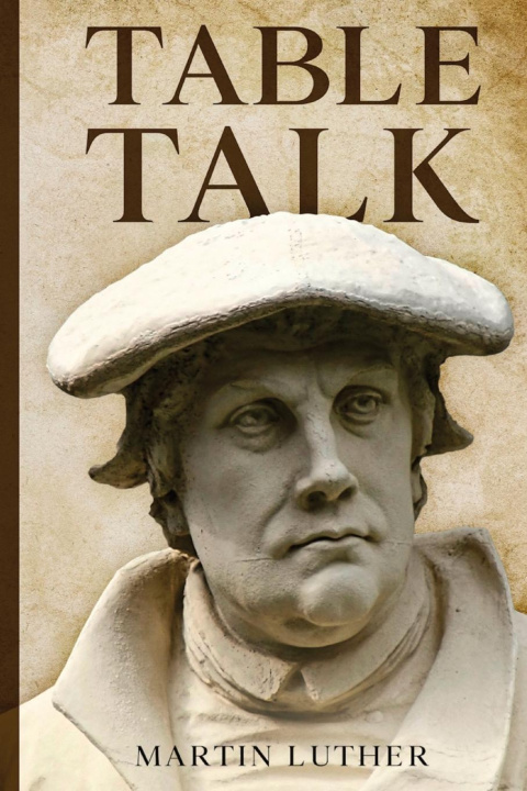 Knjiga Table Talk Martin Luther