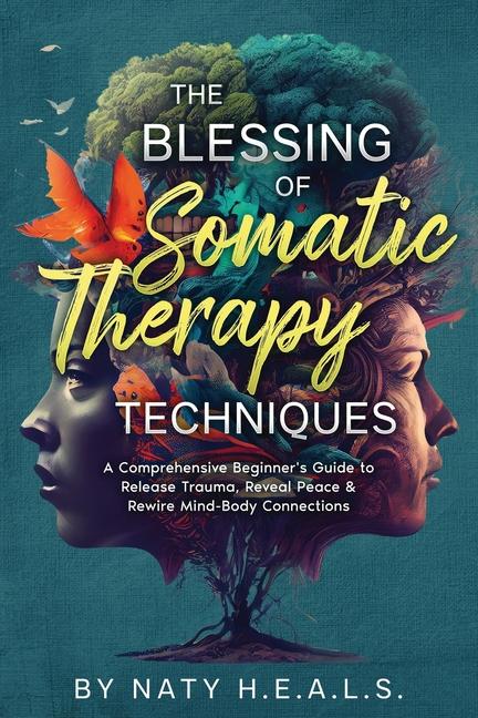 Könyv The Blessing of Somatic Therapy Techniques 