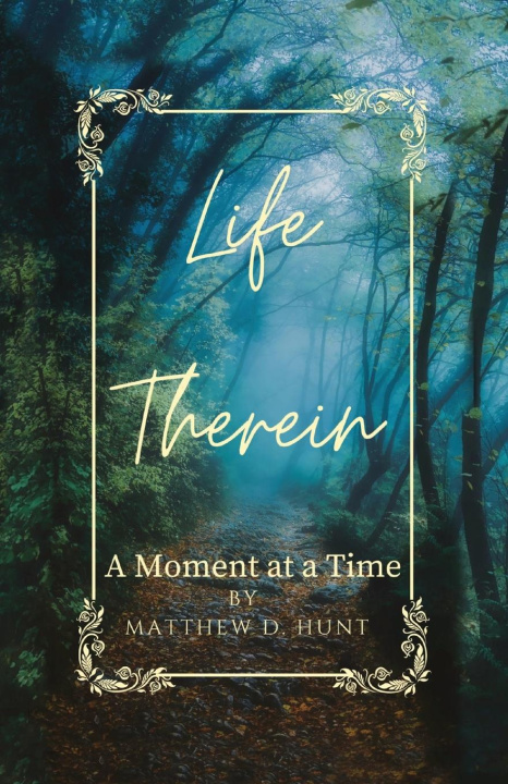 Knjiga Life Therein Matthew D Hunt