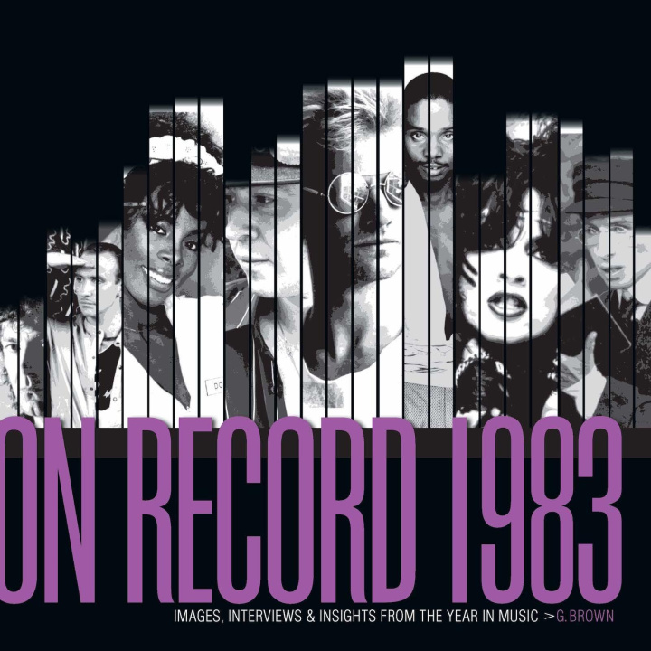 Carte On Record: Vol. 10 - 1983: Images, Interviews & Insights from the Year in Music 