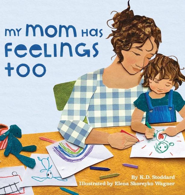 Book My Mom Has Feelings Too Elena Skoreyko Wagner