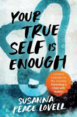 Knjiga Your True Self Is Enough Susanna Peace Lovell