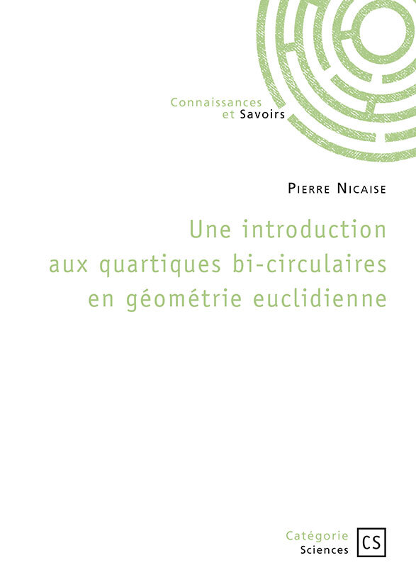 Könyv Une introduction aux quartiques bi-circulaires en géométrie euclidienne Nicaise