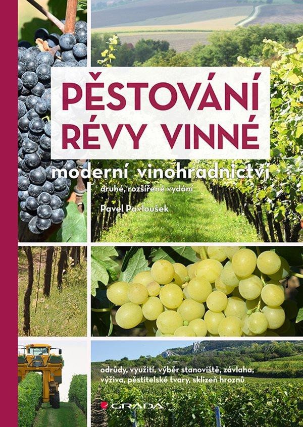 Kniha Pěstování révy vinné - Moderní vinohradnictví Pavel Pavloušek