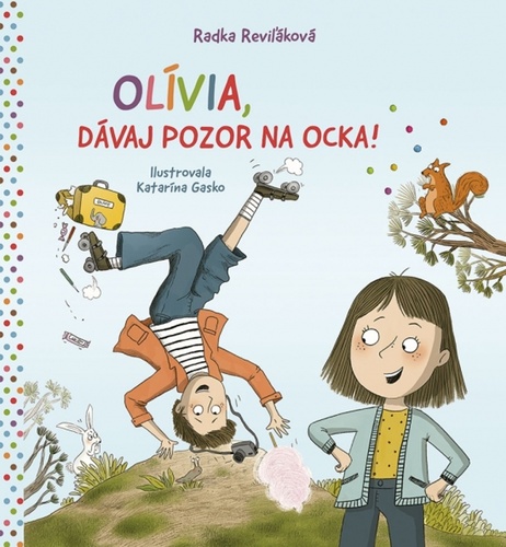 Book Olívia, dávaj pozor na ocka! Radka Reviľáková