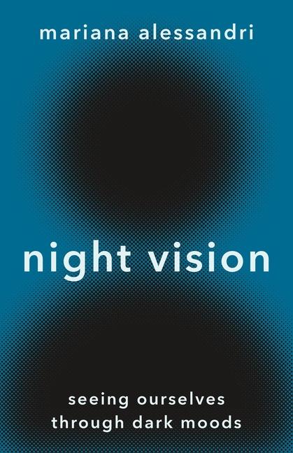 Carte Night Vision – Seeing Ourselves through Dark Moods Mariana Alessandri