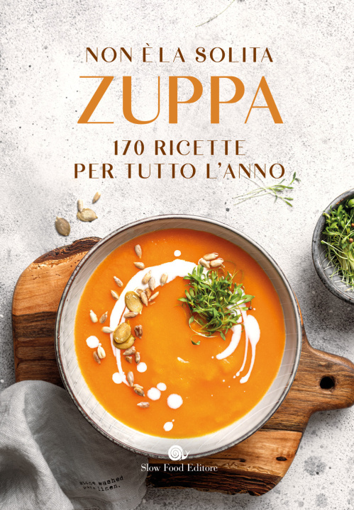Könyv Non è la solita zuppa. 170 ricette per tutto l'anno 