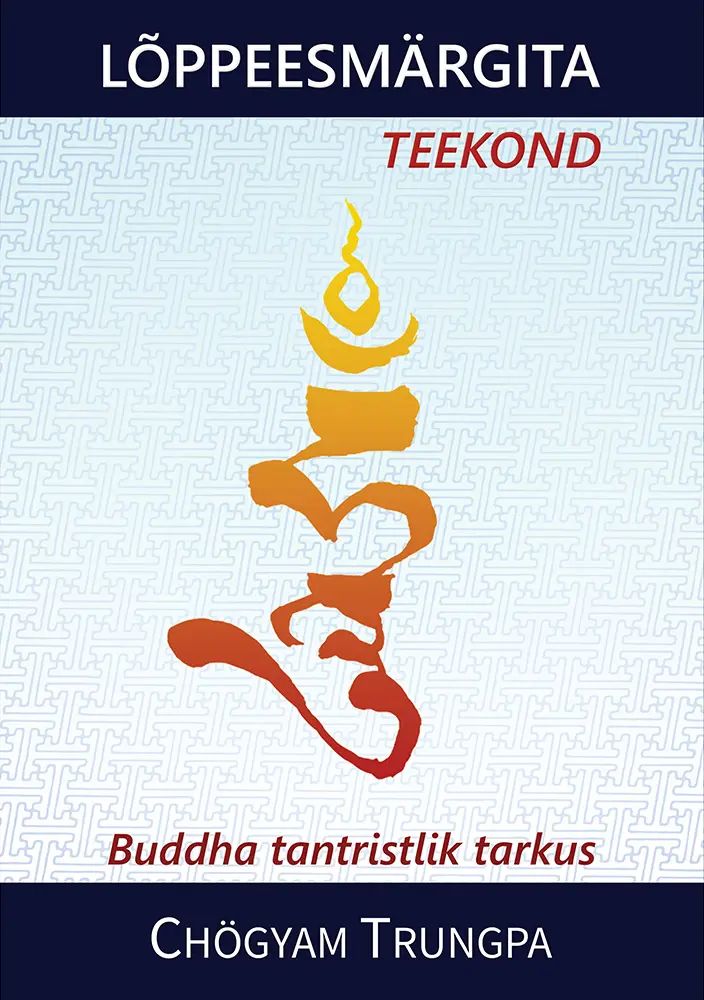 Libro Lõppeesmärgita teekond. buddha tantristlik tarkus Chögyam Trungpa