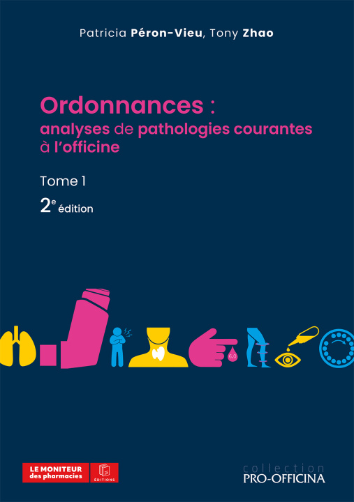 Книга Ordonnances : analyses de pathologies courantes à l'officine, Tome 1, 2e édition Zhao