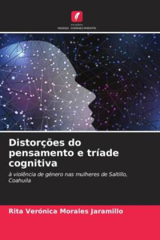 Knjiga Distorções do pensamento e tríade cognitiva Rita Verónica Morales Jaramillo