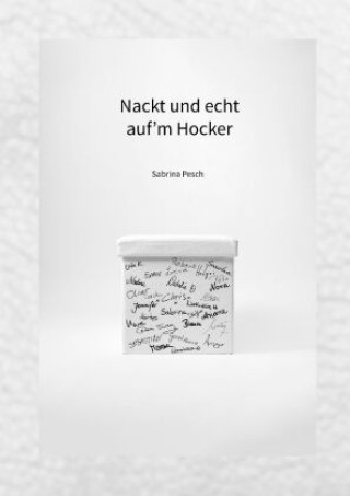 Kniha Nackt und echt auf'm Hocker Sabrina Pesch