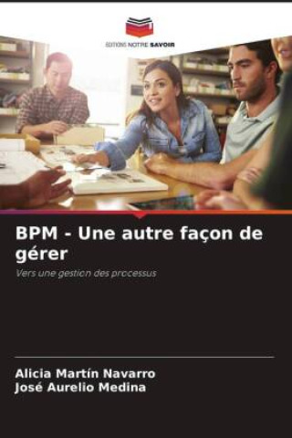 Knjiga BPM - Une autre façon de gérer Alicia Martín Navarro