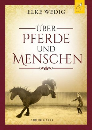 Kniha Über Pferde und Menschen Elke Wedig