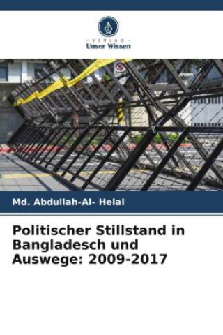 Könyv Politischer Stillstand in Bangladesch und Auswege: 2009-2017 Md. Abdullah-Al- Helal