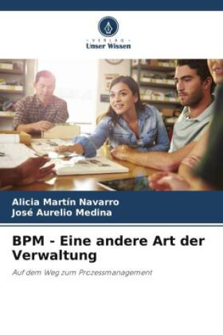 Könyv BPM - Eine andere Art der Verwaltung Alicia Martín Navarro