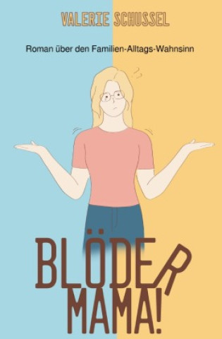 Libro Blöder Mama! Valerie Schussel