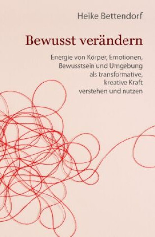 Książka Bewusst verändern Heike Bettendorf
