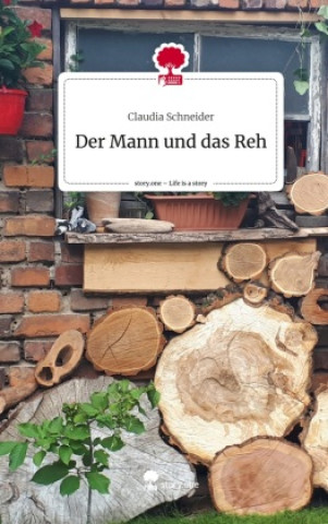 Könyv Der Mann und das Reh. Life is a Story - story.one Claudia Schneider