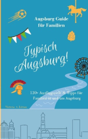 Kniha Typisch Augsburg! Victoria von Lützau