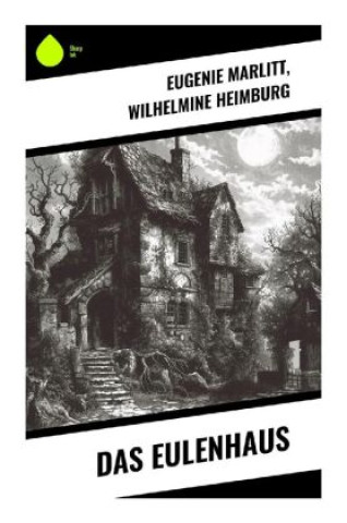 Knjiga Das Eulenhaus Eugenie Marlitt