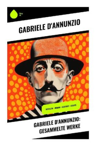 Kniha Gabriele D'Annunzio: Gesammelte Werke Gabriele D'Annunzio