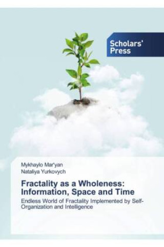 Buch Fractality as a Wholeness: Information, Space and Time Mykhaylo Mar'yan