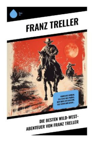 Książka Die Besten Wild-West-Abenteuer von Franz Treller Franz Treller