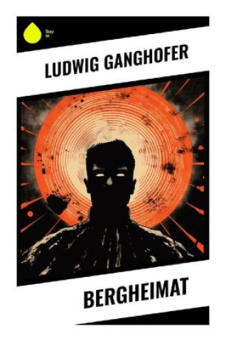Knjiga Bergheimat Ludwig Ganghofer