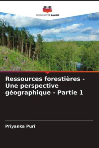 Libro Ressources forestières - Une perspective géographique - Partie 1 Priyanka Puri