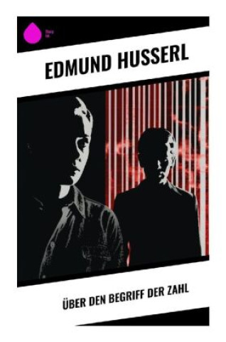 Kniha Über den Begriff der Zahl Edmund Husserl