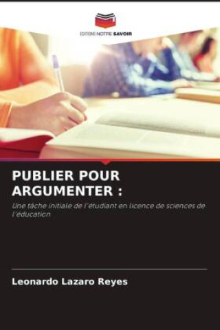 Knjiga PUBLIER POUR ARGUMENTER : Leonardo Lazaro Reyes