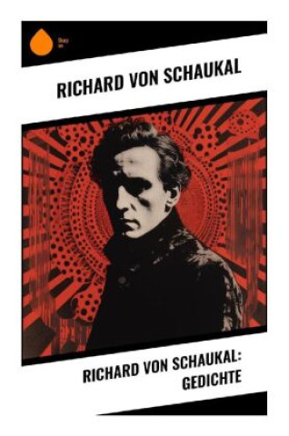 Kniha Richard von Schaukal: Gedichte Richard von Schaukal