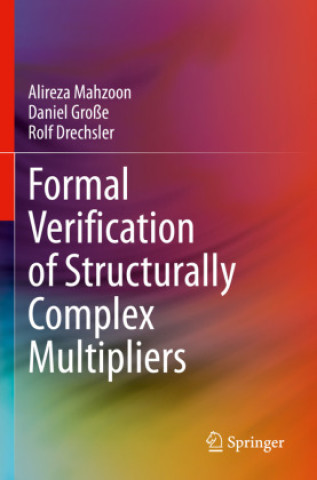 Book Formal Verification of Structurally Complex Multipliers Alireza Mahzoon