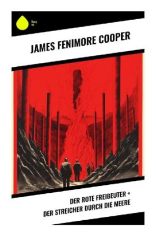 Kniha Der rote Freibeuter + Der Streicher durch die Meere James Fenimore Cooper