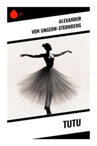 Knjiga Tutu Alexander von Ungern-Sternberg